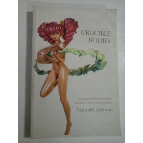 CRUCIBLE BODIES - TADASHI UCHINO